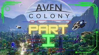 Aven Colony part 1 tutorials finally got it to work yay Almost thought I wasted 3 bucks [upl. by Atworth]