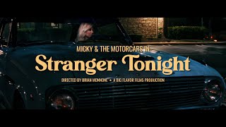 Micky amp the Motorcars  Stranger Tonight Official Music Video [upl. by Sneed]