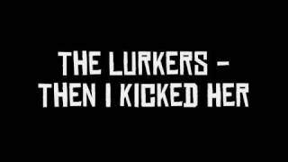 The Lurkers  Then I Kicked Her [upl. by Maris]