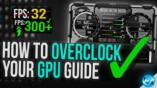 🔧 How To Overclock Your GPU  The Ultimate Easy Guide 2020 [upl. by Eelesor]