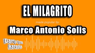 Marco Antonio Solis  El Milagrito Versión Karaoke [upl. by Marco]