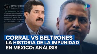 Pleito Corral vs Beltrones y la historia de la impunidad en México Análisis [upl. by Almire]