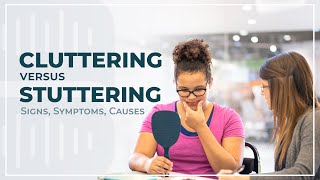 Cluttering Versus Stuttering Signs Symptoms Causes [upl. by Lehcer924]