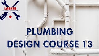 المحاضرة الثالثة عشر من كورس تصميم Plumbing الجزء الثاني [upl. by Narton751]