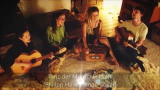 TANZ DER MENSCHLICHKEIT Philipp Ham Kuman Cover  RiedlhofGemeinschaft amp Florian Litzlfelder [upl. by Ardnahs]