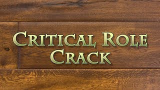 Critical Role Crack  Episode 1 Curious Beginnings [upl. by Keram855]