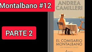 PARTE 2 El primer caso de Montalbano AUDIOLIBRO Andrea Camilleri  Montalbano 12 [upl. by Gualtiero727]