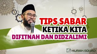 TIPS  SABAR KETIKA DIFITNAH DIZALIMI DAN DISAKITI quotUst Muhammad Nuzul Dzikri Lc [upl. by Jocko]