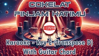 Cokelat  Pinjam Hatimu Karaoke  Key E Transpose D  Guitar Chord [upl. by Einohtna557]