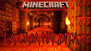 MINECRAFT  LA CASA MALDITA 2 [upl. by Felicity302]