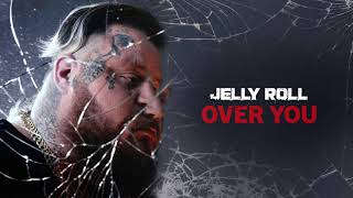 Jelly Roll  Over You Official Audio [upl. by Pascia]