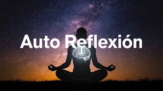 La importancia de la auto reflexión en tu vida diaria [upl. by Maryanna]