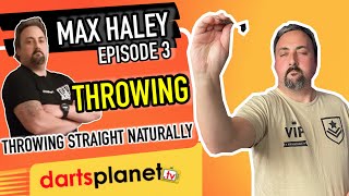 THROWING STRAIGHT NATURALLY  WITH MAX HALEY  EPISODE 3 [upl. by Suoirtemed]