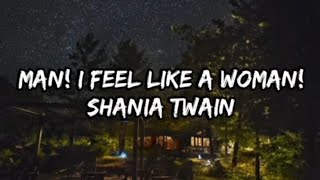 Shania Twain  Man I Feel Like A Woman Lyrics [upl. by Adele820]