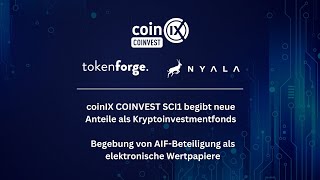 COINVEST SCI1 Kryptoinvestmentfons  AIF als elektronische Wertpapiere  NYALA amp tokenforge [upl. by Atekal]