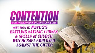 Part 25 BATTLING SATANIC CURSES amp SPELLS of CHURCH WITCHCRAFT EMPLOYED AGAINST THE GIFTED [upl. by Nylecsoj]