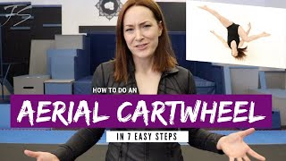 HOW TO DO AN AERIAL CARTWHEEL IN 7 EASY STEPS  Step By Step Tutorial [upl. by Cirted]