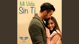 Mi Vida Sin Ti [upl. by Barsky]