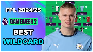 FPL Gameweek 2 BEST WILDCARD TEAM  Fantasy Premier League Tips 202425 [upl. by Ahcilef]