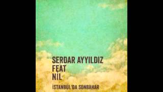 Serdar AYYILDIZ feat NiL Istanbul  da Sonbahar [upl. by Leonanie470]