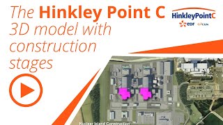 Hinkley Point C – 3D model showing the different stages of construction [upl. by Ecinnahs904]