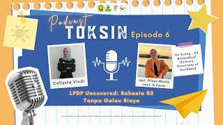 TOKSIN EPS 6  LPDP Uncovered Rahasia S2 Tanpa Galau Biaya [upl. by Gale515]