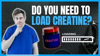 Do You Need To Load Creatine Should You The Evidence [upl. by Matusow]