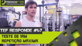 Prescrição de treino  Teste de 1RM x Repetição Máxima  TEF Responde 67 [upl. by Aivyls458]