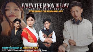 quotWHEN THE MOON IS LOWquot OFFICIAL TEASER  ThadouKuki Feature film  Streaming at Runamwi app [upl. by Rodman]