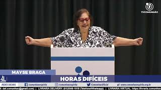 Mayse Braga  HORAS DIFÍCEIS PALESTRA ESPÍRITA  JULHO 2022 [upl. by Kacie]