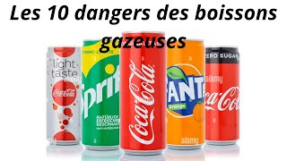 Les 10 dangers des boissons gazeuses [upl. by Nnomae]