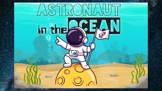 ASTRONAUT IN THE OCEAN  REMiX [upl. by Ydasahc]