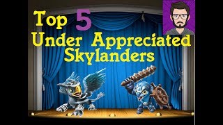 Top 5 Under Appreciated Skylanders [upl. by Pigeon]