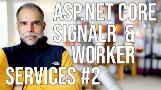 ASPNET Core SignalR amp Worker Services  Part 2 [upl. by Norad]