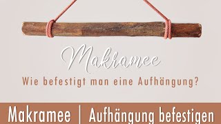 MakrameeAufhängung an einem Stock befestigen  sehr einfacher Knoten  schnell gemacht  Tipp [upl. by Sneve]