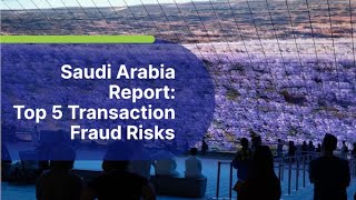 Top 5 Transaction Fraud Scenarios in Saudi Arabia [upl. by Ativet]