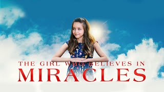 The Girl Who Believes in Miracles  Full Faith Movie  WATCH FOR FREE [upl. by Gustaf]