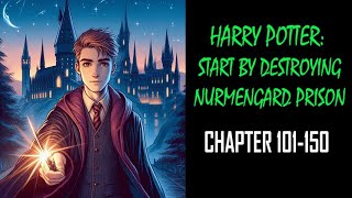 Start By Destroying Nurmengard Prison Audiobook Chapter 101150 [upl. by Jary]