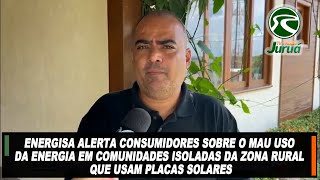 Energisa alerta consumidores sobre o mau uso da energia em comunidades que usam placas solares [upl. by Neelyt860]