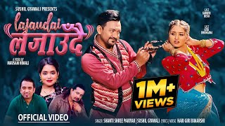 Lajaudai Lajaudai  Shanti Shree Pariyar • Sushil Gyawali • Gamvir • Gita • New Nepali Song 2080 [upl. by Romeu]