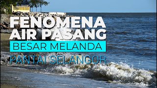 Air pasang besar Beberapa kawasan sekitar Klang Sabak Bernam terjejas [upl. by Cirdes]