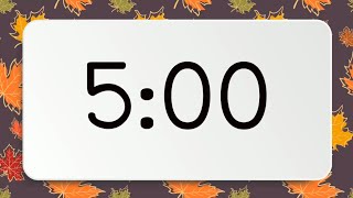 5 MINUTE COUNTDOWN TIMER with Autumn Leaves 🍂 Five Minute Timer with Count Down ⏲️ Thanksgiving 🦃 [upl. by Eciuqram820]