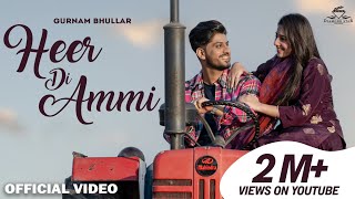 Heer Di Ammi Official Video Gurnam Bhullar  Rose Rosy Te Gulab  New Punjabi Song 2024 [upl. by Millan]