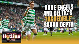 Arne Engels’ Celtic debut  and the Hoops’ ‘incredible’ squad depth  Hotline Live [upl. by Luis]