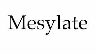 How to Pronounce Mesylate [upl. by Boelter]