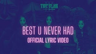 Ann Marie  Best U Never Had Official Lyric Video [upl. by Mills205]