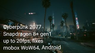 Cyberpunk 2077 on mobox WoW64 Android rog phone 6 nonroot 1120x630 [upl. by Coyle]