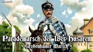 Parademarsch der 18er Husaren ● Großenhainer German march [upl. by Tnomyar]