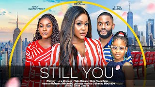 STILL YOU  UCHE MONTANA CHIKE DANIELS MIWA OLORUNFEMI latest 2023 nigerian movies [upl. by Nnylirak]