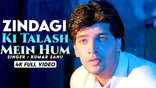 Zindagi Ki Talash Mein  4K Video  Saathi  Kumar Sanu  Aditya Pancholi  Real4KVideo [upl. by Mulligan495]